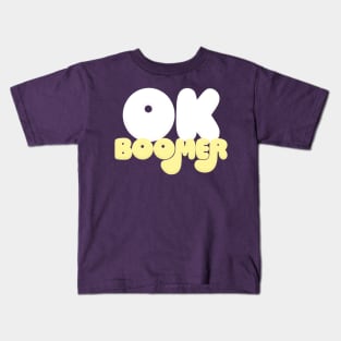 OK BOOMER // Typographic Funny Memeshirt Kids T-Shirt